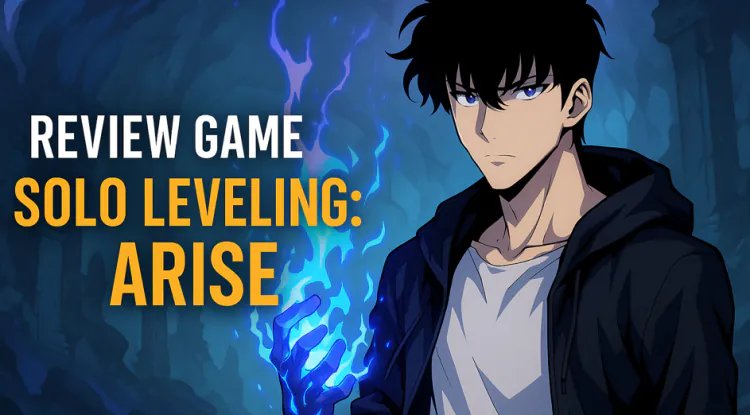 Solo Leveling: ARISE Review – Game RPG Terbaru dengan Grafik Anime Keren