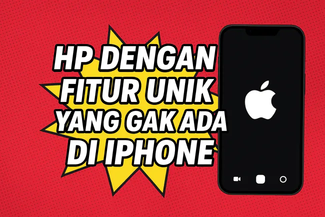 10 HP dengan Fitur Unik yang Gak Ada di iPhone
